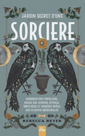 Jardin secret d'une sorcière Rebecca Beyer