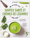 Soupes Santé et crème de Légumes Mélanie Duféey