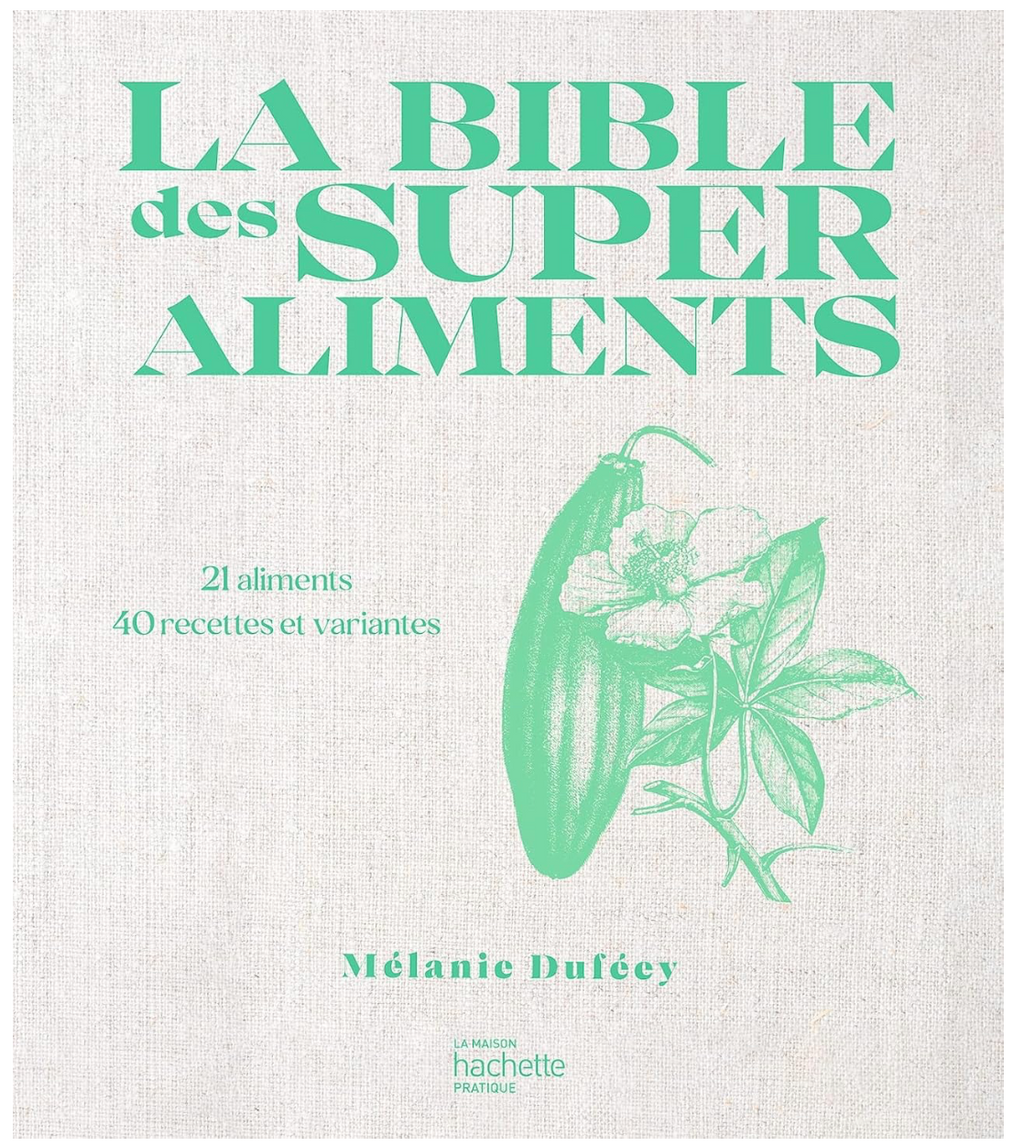 La Bible des Supers Aliments Mélanie Duféey