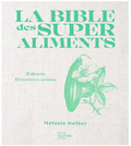 La Bible des Supers Aliments Mélanie Duféey