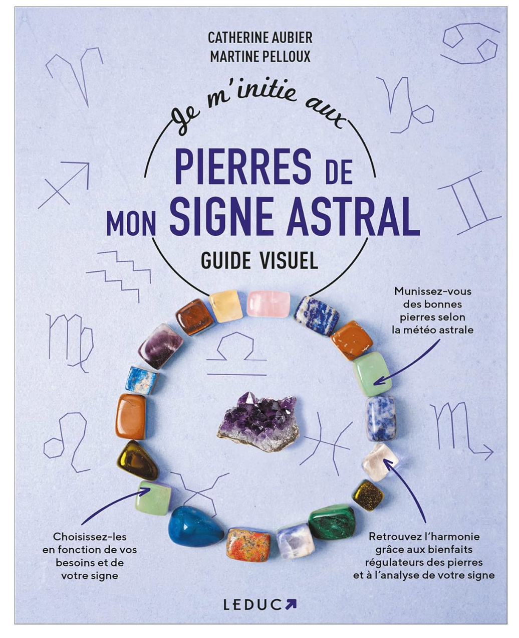 Je m'initie aux pierres de mon signe astral de Martine Pelloux Catherine Aubier