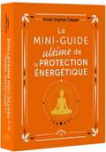 Le Mini-guide ultime de la protection énergétique
